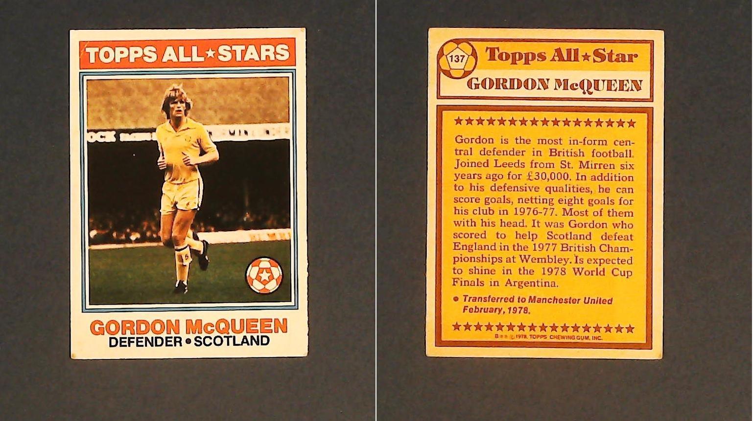 Topps Chewing Gum Orange Back Football Cards - 1978 No 137 Gordon McQueen, Topps All*Stars Scotland Topps Chewing Gum Orange Back Football Cards - 1978 No 137 Gordon McQueen, Topps All*Stars Scotland