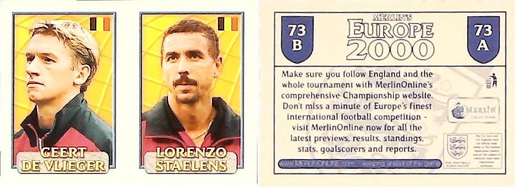 Merlin Europe 2000 Football Stickers Group A 2000 Sticker No 73: Lorenzo Staelens - Geert De Vlieger - Belgium Merlin Europe 2000 Football Stickers Group A 2000 Sticker No 73: Lorenzo Staelens - Geert De Vlieger - Belgium