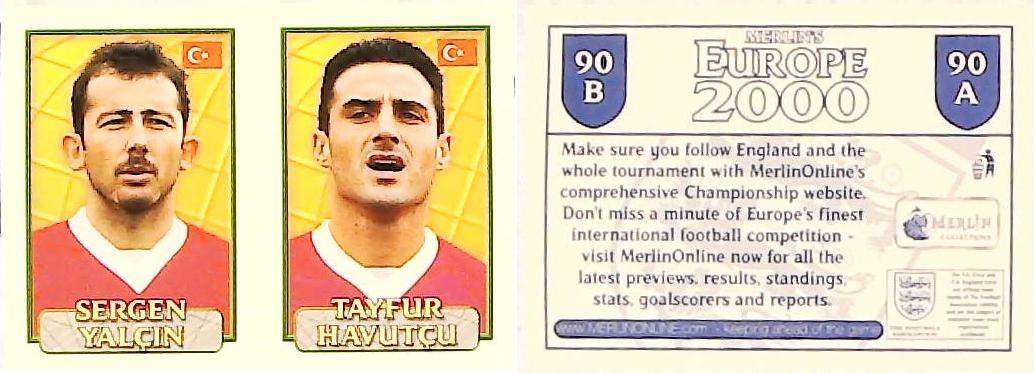 Merlin Europe 2000 Football Stickers Group A 2000 Sticker No 90: Sergen Yalcin - Tayfur Havutcu - Turkey Merlin Europe 2000 Football Stickers Group A 2000 Sticker No 90: Sergen Yalcin - Tayfur Havutcu - Turkey