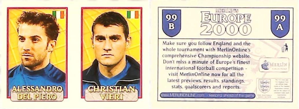 Merlin Europe 2000 Football Stickers Group A 2000 Sticker No 99: Alessandro Del Piero - Christian Vieri - Italy Merlin Europe 2000 Football Stickers Group A 2000 Sticker No 99: Alessandro Del Piero - Christian Vieri - Italy