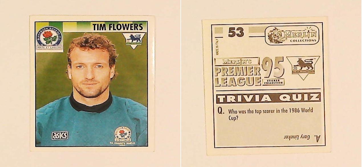 Merlin FA Premier League 95 Sticker No 53. Tim Flowers (Blackburn Rovers) Merlin FA Premier League 95 Sticker No 53. Tim Flowers (Blackburn Rovers)