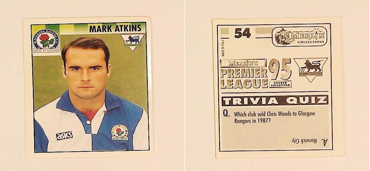 Merlin FA Premier League 95 Sticker No 54. Mark Atkins (Blackburn Rovers) Merlin FA Premier League 95 Sticker No 54. Mark Atkins (Blackburn Rovers)