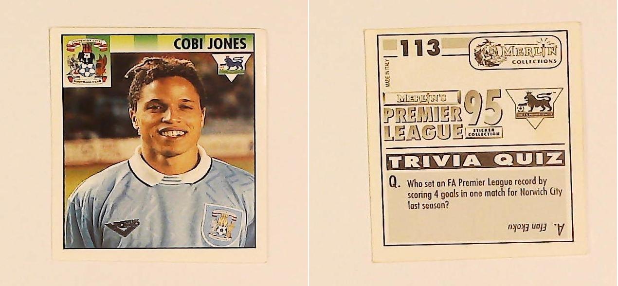 Merlin FA Premier League 95 Sticker No 113. Cobi Jones (Coventry City) Merlin FA Premier League 95 Sticker No 113. Cobi Jones (Coventry City)