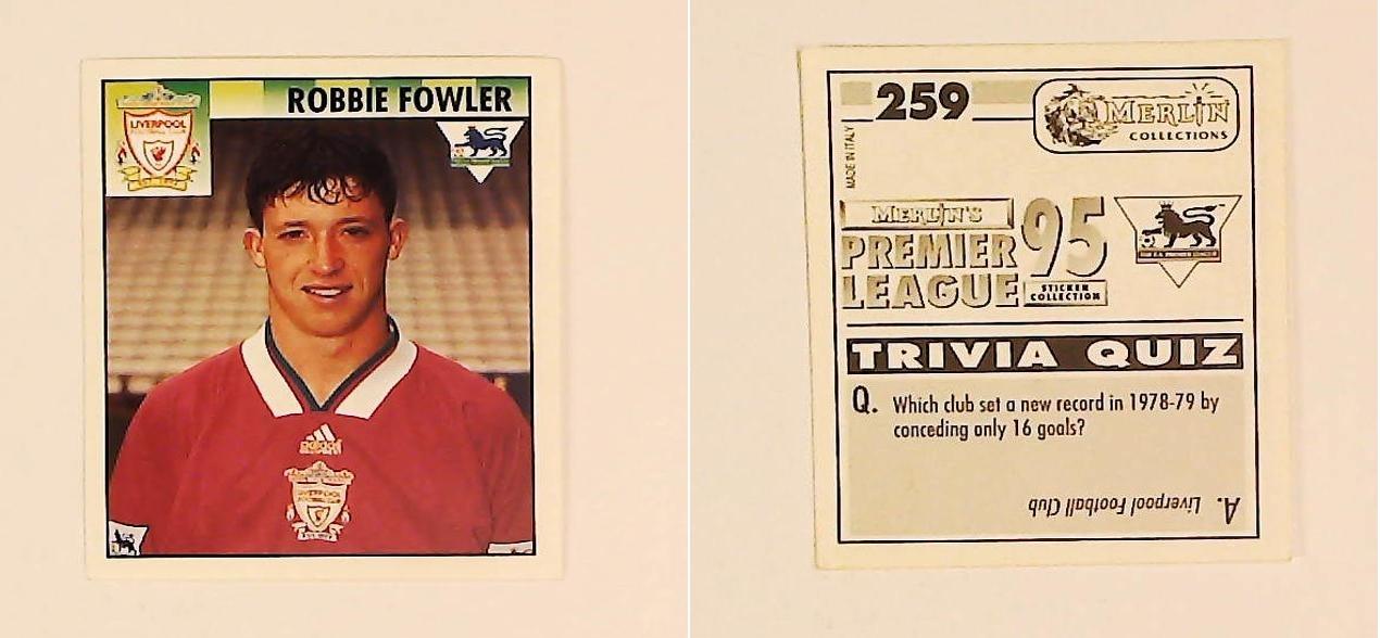Merlin FA Premier League 95 Sticker No 259. Robbie Fowler (Liverpool) Merlin FA Premier League 95 Sticker No 259. Robbie Fowler (Liverpool)