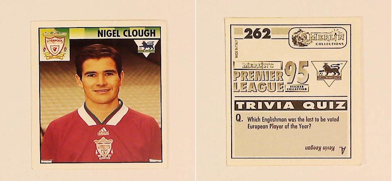 Merlin FA Premier League 95 Sticker No 262. Nigel Clough (Liverpool) Merlin FA Premier League 95 Sticker No 262. Nigel Clough (Liverpool)