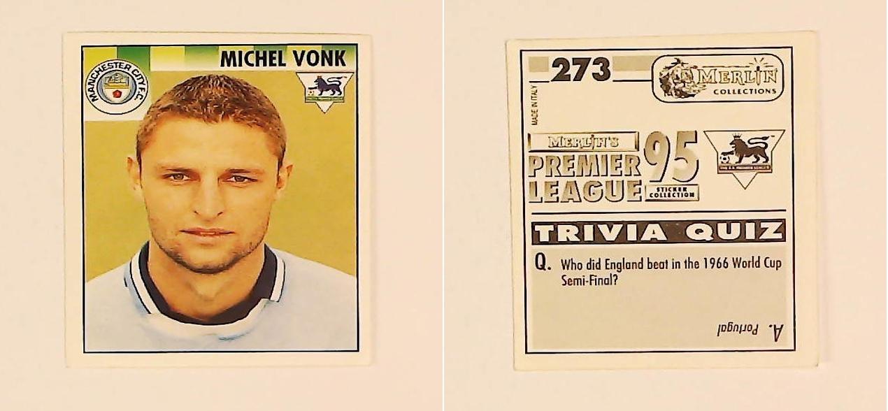 Merlin FA Premier League 95 Sticker No 273. Michel Vonk (Manchester City) Merlin FA Premier League 95 Sticker No 273. Michel Vonk (Manchester City)