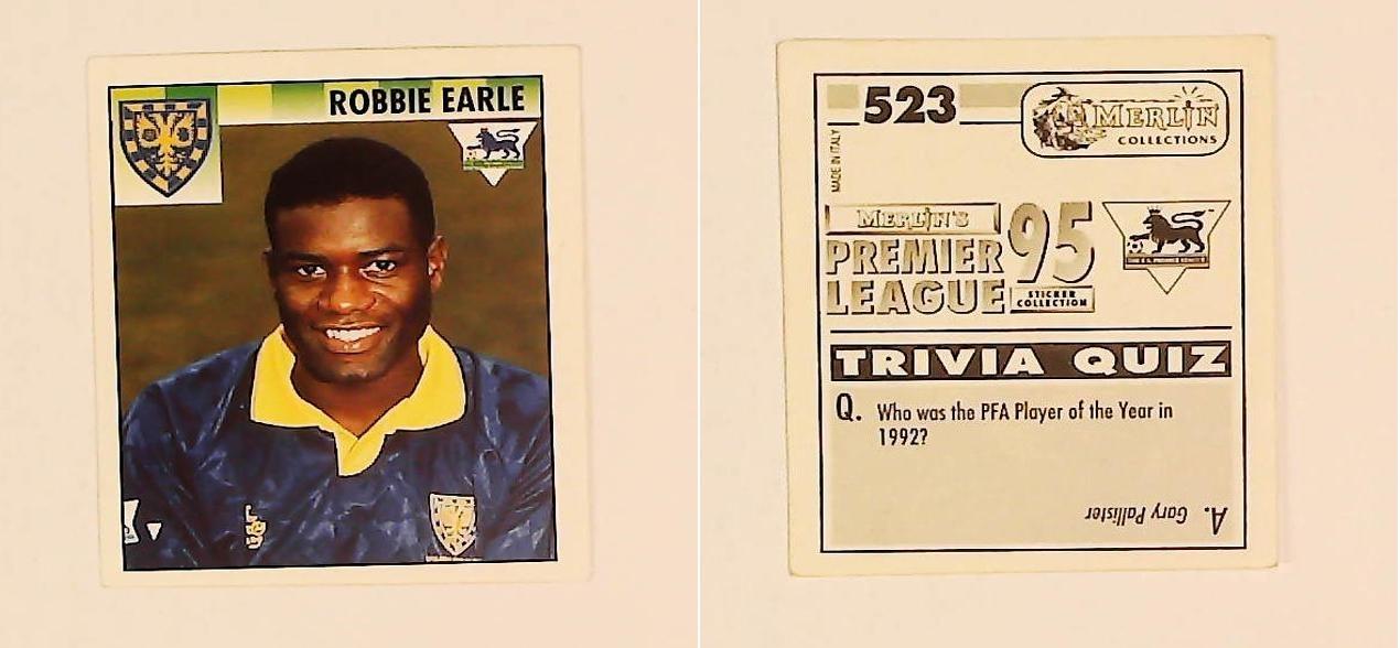 Merlin FA Premier League 95 Sticker No 523. Robbie Earle (Wimbledon) Merlin FA Premier League 95 Sticker No 523. Robbie Earle (Wimbledon)