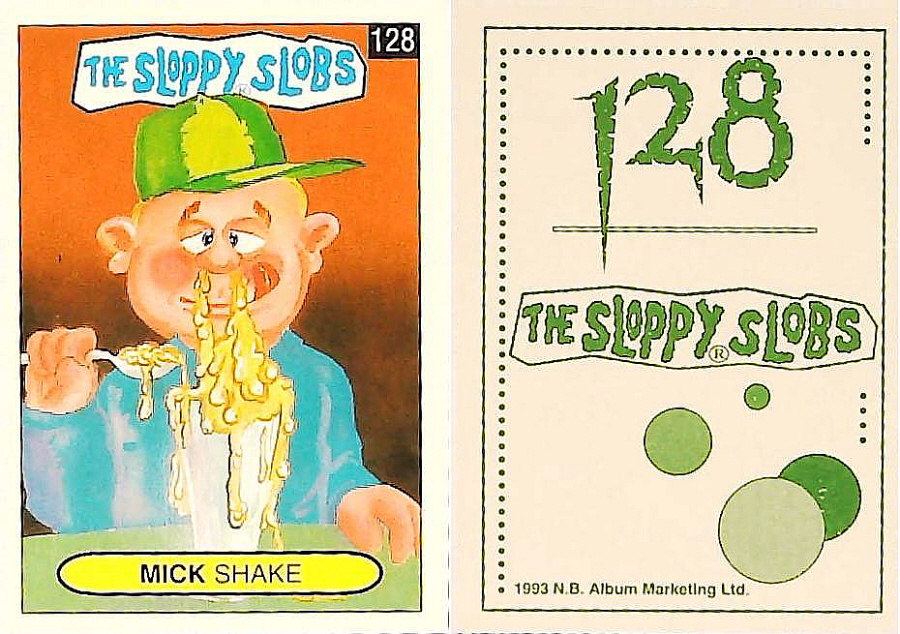 Album Marketing The Sloppy Slobs 1993 Like Garbage Pail Kids No128 MICK Shake