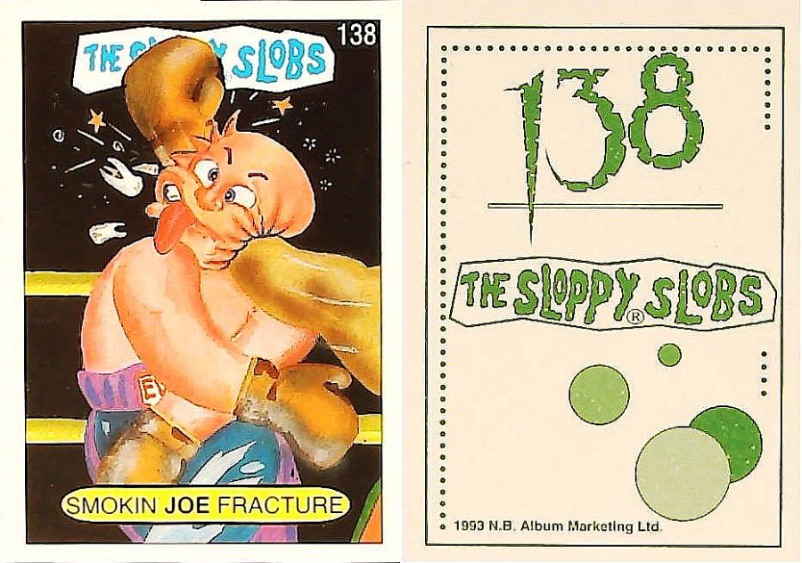 Album Marketing The Sloppy Slobs 1993 Like Garbage Pail Kids No138 Smoking JOE Fracture