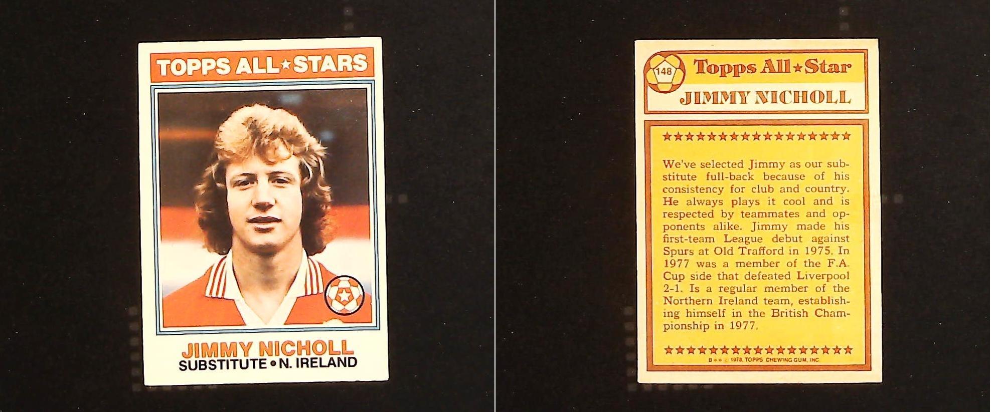 Topps Chewing Gum Orange Back Football Cards - 1978 No 148 Jimmy Nicholl, Topps All*Stars Northern Ireland Topps Chewing Gum Orange Back Football Cards - 1978 No 148 Jimmy Nicholl, Topps All*Stars Northern Ireland